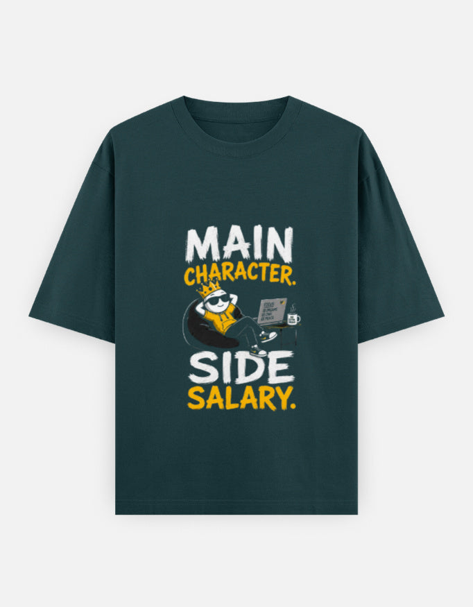 Dark Teal t-shirt with a graphic and text 'Main Character. Side Salary.' on a white background