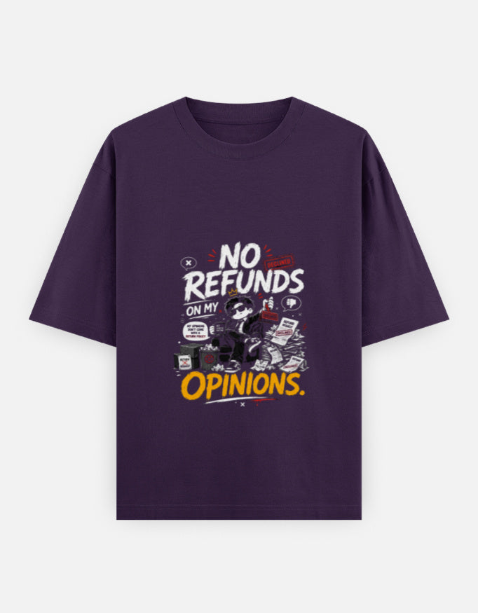 A dark purple short-sleeve t-shirt with a graphic print on the front that reads 'NO REFUNDS ON MY OPINIONS.' in white and yellow text, accompanied by a cartoon illustration of a person holding a clipboard.