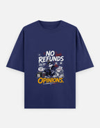 A blue short-sleeve t-shirt with a graphic print on the front that reads 'NO REFUNDS ON MY OPINIONS.' in white and yellow text, accompanied by a cartoon illustration of a person holding a microphone.