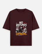 A maroon short-sleeve t-shirt with a graphic print on the front. The graphic features the text 'NO REFUNDS ON MY OPINIONS.