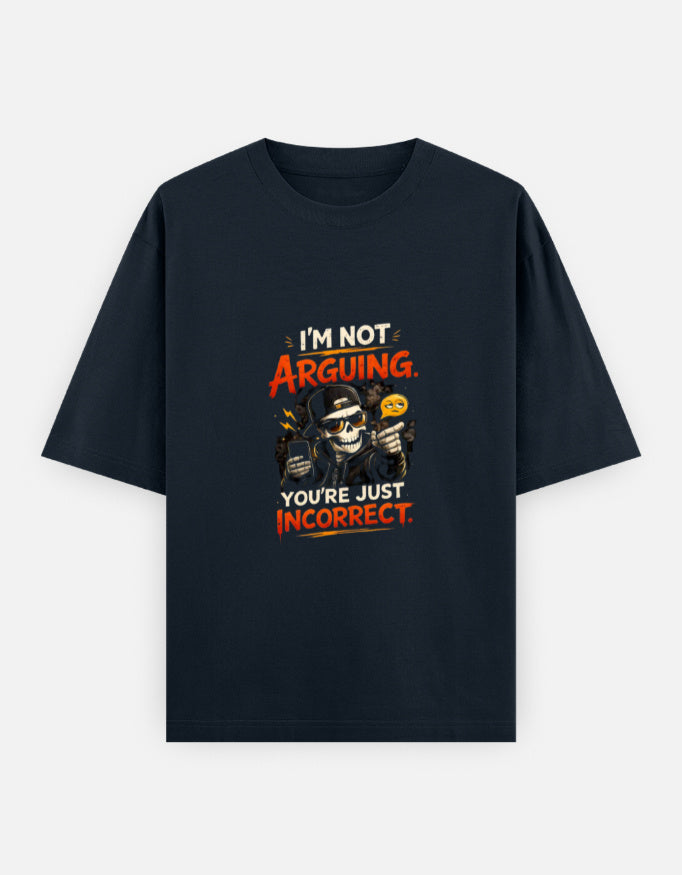 A navy blue short-sleeve t-shirt with a graphic on the chest featuring a skeleton in a black hat and sunglasses, holding a sign that says 'I'M NOT ARGUING. YOU'RE JUST INCORRECT.