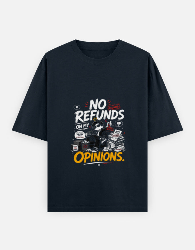 A navy blue short-sleeve t-shirt with a graphic print on the front. The graphic features the text 'NO REFUNDS ON MY OPINIONS.